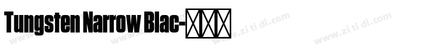 Tungsten Narrow Blac字体转换 Tungsten Narrow Blac字体转换